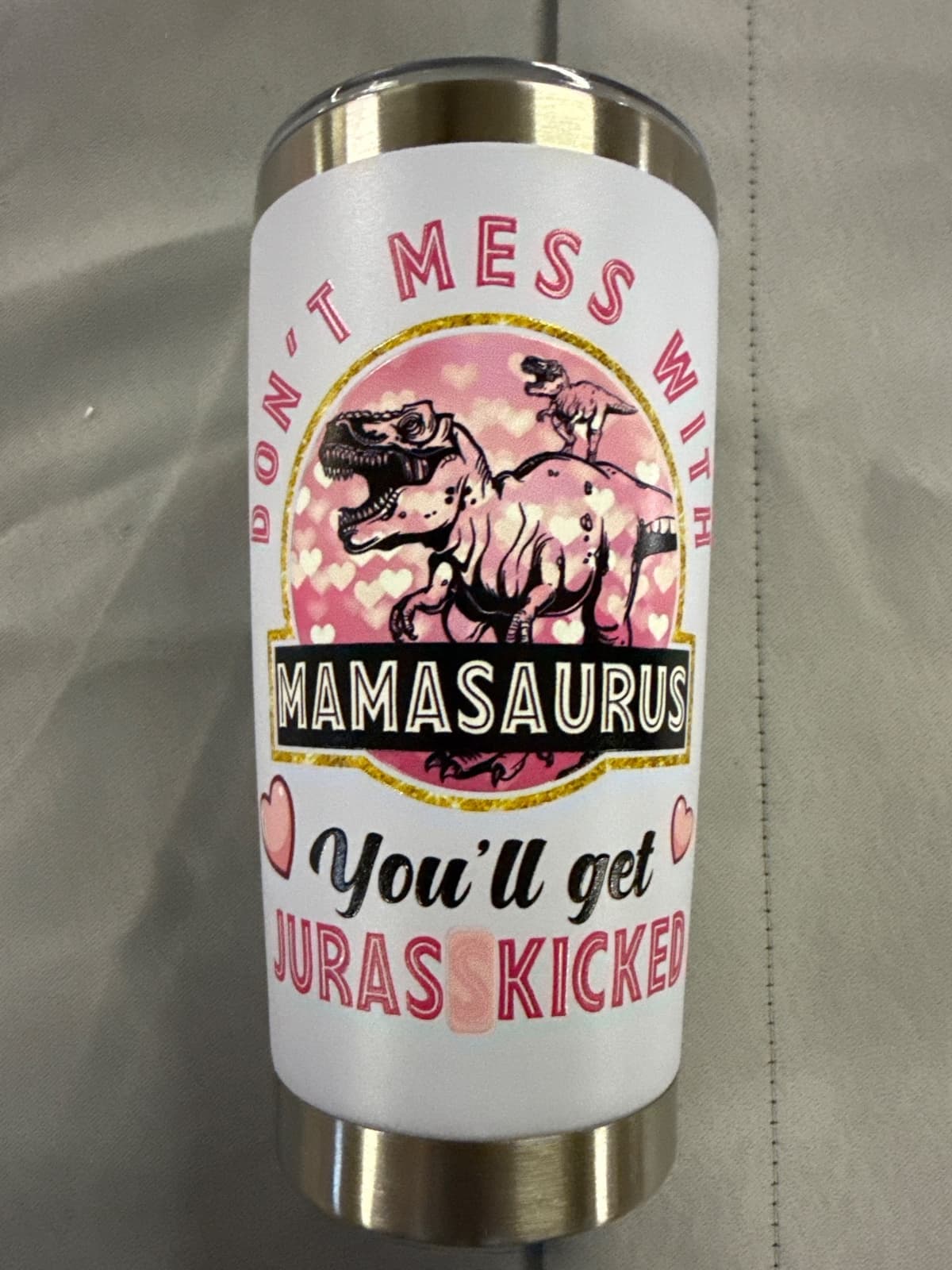 Don’t Mess With Mamasaurus 20oz Tumbler Cup Mug
